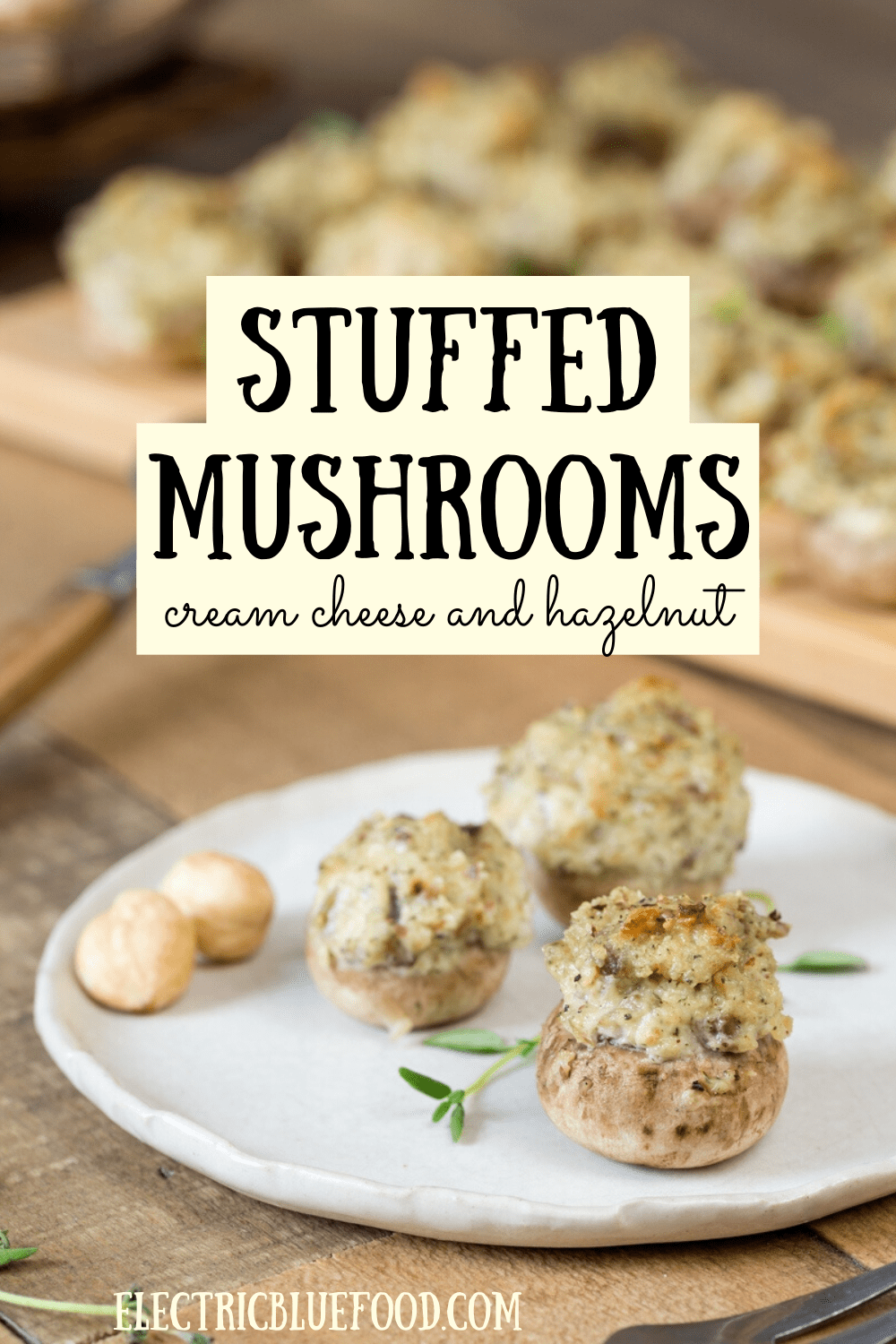 Hazelnut and cream cheese stuffed mushrooms, a delightful vegetarian appetizer.
